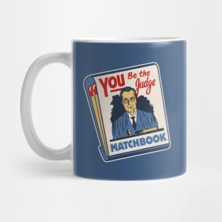 YOU BE THE JUDGE Matchbook Mug